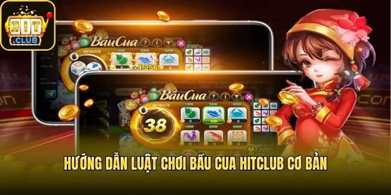 Hướng Dẫn Luật Chơi Bầu Cua Hitclub Cơ Bản